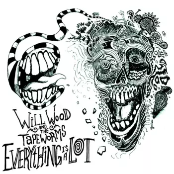 Will Wood And The Tapeworms: Everything Is A Lot