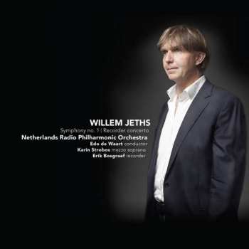 Album Willem Jeths: Symphony no. 1 | Recorder Concerto