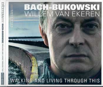Album Willem van Ekeren: Bach-Bukowski - Walking And Living Through This