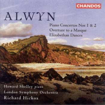 Album William Alwyn: Alwyn Piano Concertos Nos 1 & 2 - Overture to a Masque - Elizabethan  Dances
