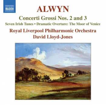 Album William Alwyn: Concerti Grossi 2 And 3 /Seven Irish Tunes / Dramatic Overture / The Moor Of Venice
