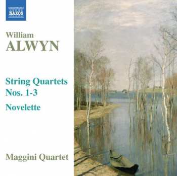 William Alwyn: String Quartets Nos. 1-3 — Novelette