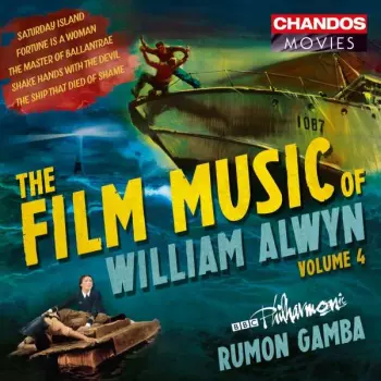 The Film Music Of William Alwyn - Volume 4