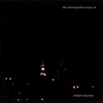 Album William Basinski: The Disintegration Loops IV