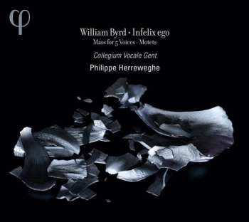 Album William Byrd: Infelix Ego - Mass For 5 Voices-Motets