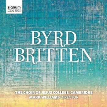 Album William Byrd: Jesus College Choir Cambridge - Byrd / Britten