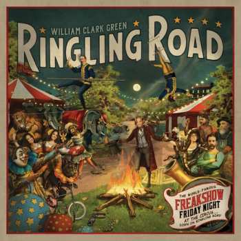 LP William Clark Green: Ringling Road (10th Year Anniversary)