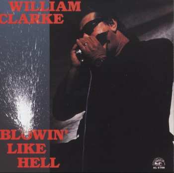 Album William Clarke: Blowin' Like Hell