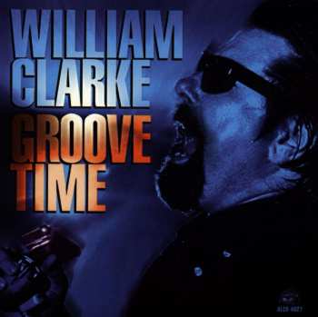 CD William Clarke: Groove Time  428154