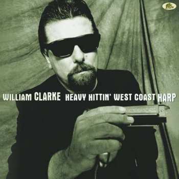 Album William Clarke: Heavy Hittin' West Coast Harp