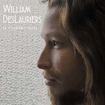 CD William Deslauriers: Le Courant Passe