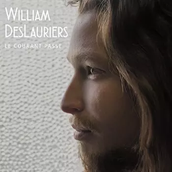 William Deslauriers: Le Courant Passe