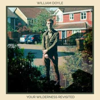 Album William Doyle: Your Wilderness Revisited