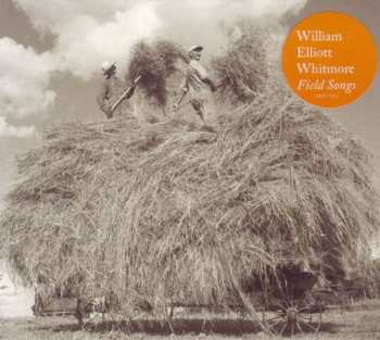 Album William Elliott Whitmore: Field Songs