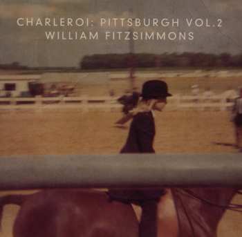 William Fitzsimmons: Charleroi: Pittsburgh Vol.2