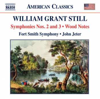 Album William Grant Still: Symphonies Nos. 2 And 3; Wood Notes