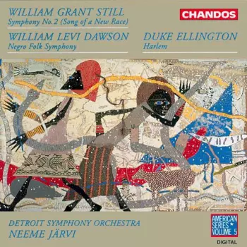 William Grant Still: Symphony No. 2 (Song Of A New Race) / Negro Folk Symphony / Harlem