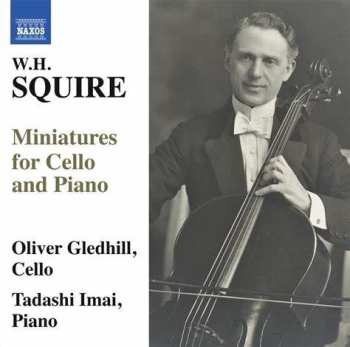 William Henry Squire: Miniatures For Cello And Piano