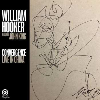 Album William Hooker: Convergence: Live In China