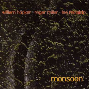 Album William Hooker: Out Trios Volume One: Monsoon