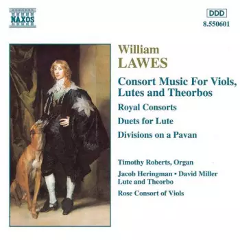 William Lawes: Consort Music For Viols, Lutes And Theorbos (Royal Consorts / Duets For Lute / Divisions On A Pavan)