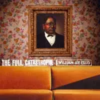 William Lee Ellis: The Fullcatastrophe
