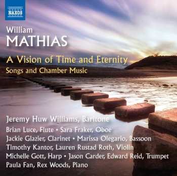 Album William Mathias: Songs and Chamber Music (A Vision of Time and Eternity)