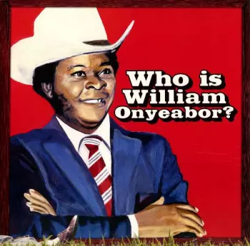 Who Is William Onyeabor?