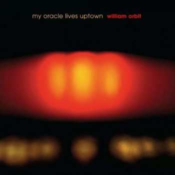 Album William Orbit: My Oracle Lives Uptown
