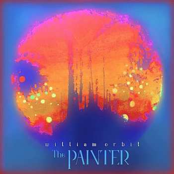 Album William Orbit: The Painter