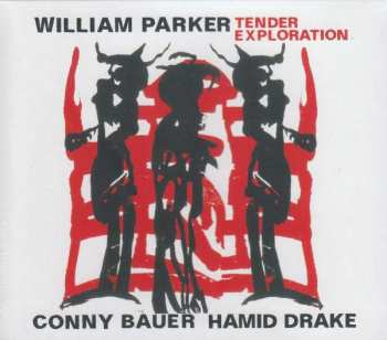 Album William Parker: Tender Exploration