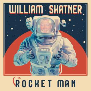 William Shatner: Rocket Man / Space Oddity