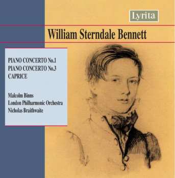 Album William Sterndale Bennett: Piano Concerto No. 1 / Piano Concerto No. 3 / Caprice