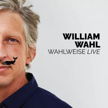 William Wahl: Wahlweise