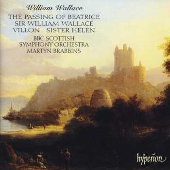 Album William Wallace: The Passing Of Beatrice • Sir William Wallace • Villon • Sister Helen