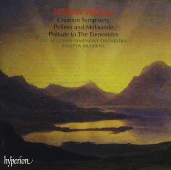 Album William Wallace: Creation Symphony • Pelléas And Mélisande • Prelude To The Eumenides