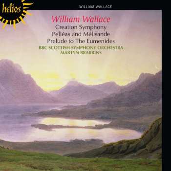 CD William Wallace: Creation Symphony • Pelléas And Mélisande • Prelude To The Eumenides 536526