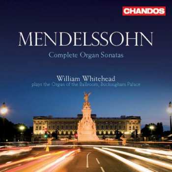 Album William Whitehead: Mendelssohn Complete Organ Sonatas