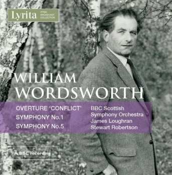 Album William Wordsworth: Overture 'Conflict', Symphony No. 1, Symphony No. 5