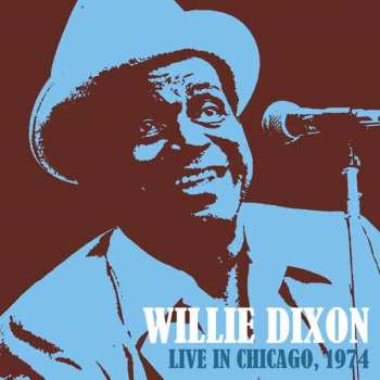 Album Willie Dixon: Live In Chicago, 1974