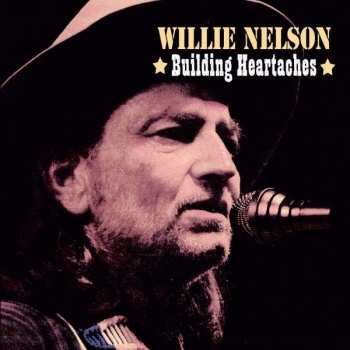 CD Willie Nelson: Building Heartaches 408377