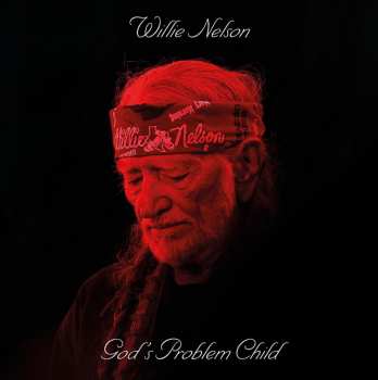 Album Willie Nelson: God's Problem Child