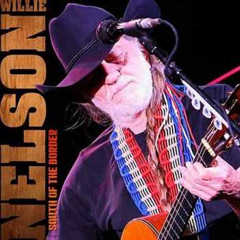 Album Willie Nelson: South Of The Border