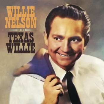 Album Willie Nelson: Texas Willie