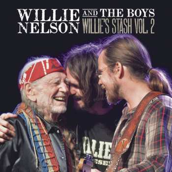 Album Willie Nelson: Willie Nelson And The Boys - Willie's Stash Vol. 2