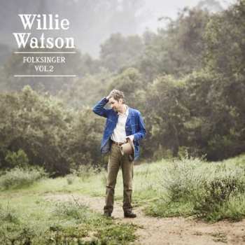 Album Willie Watson: Folksinger Vol. 2