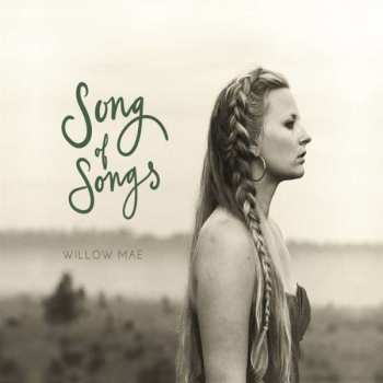 Album Willow Mae: Song Of Songs