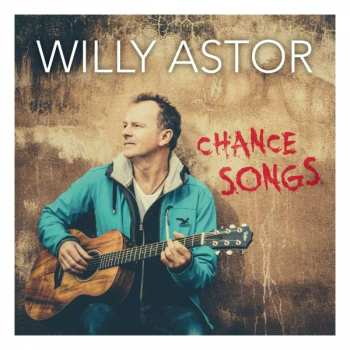 CD Willy Astor: Chance Songs 384302