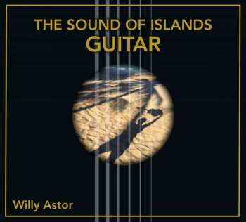 Album Willy Astor: The Sound Of Islands Guitar