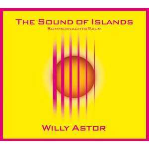 Album Willy Astor: The Sound Of Islands: Sommernachtsraum